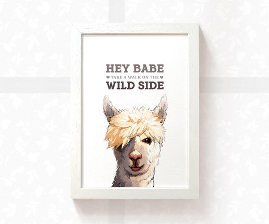 Llama Print "Hey babe, take a walk on the wild side"