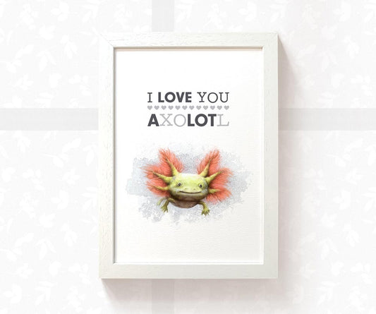 Axolotl Anniversary Print "I Love You AxoLOTl"