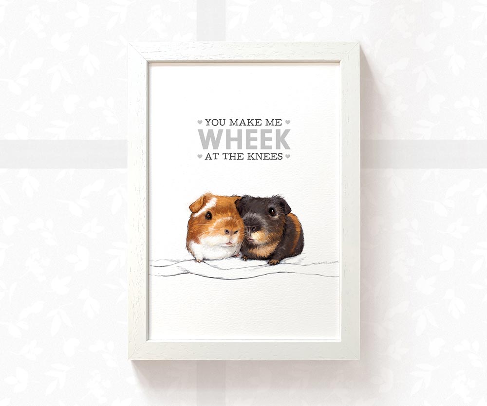 Guinea Pig Print "You Make Me Wheek at the Knees"