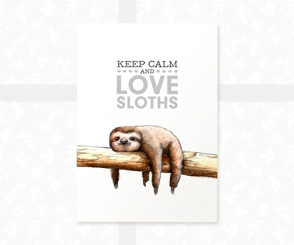 Sloth on Branch Print "Keep calm and love sloths"