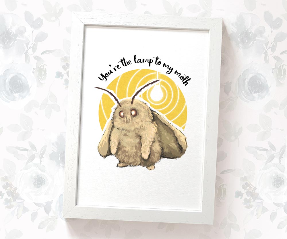Moth Lamp Meme Print "You're the Lamp to my Moth"