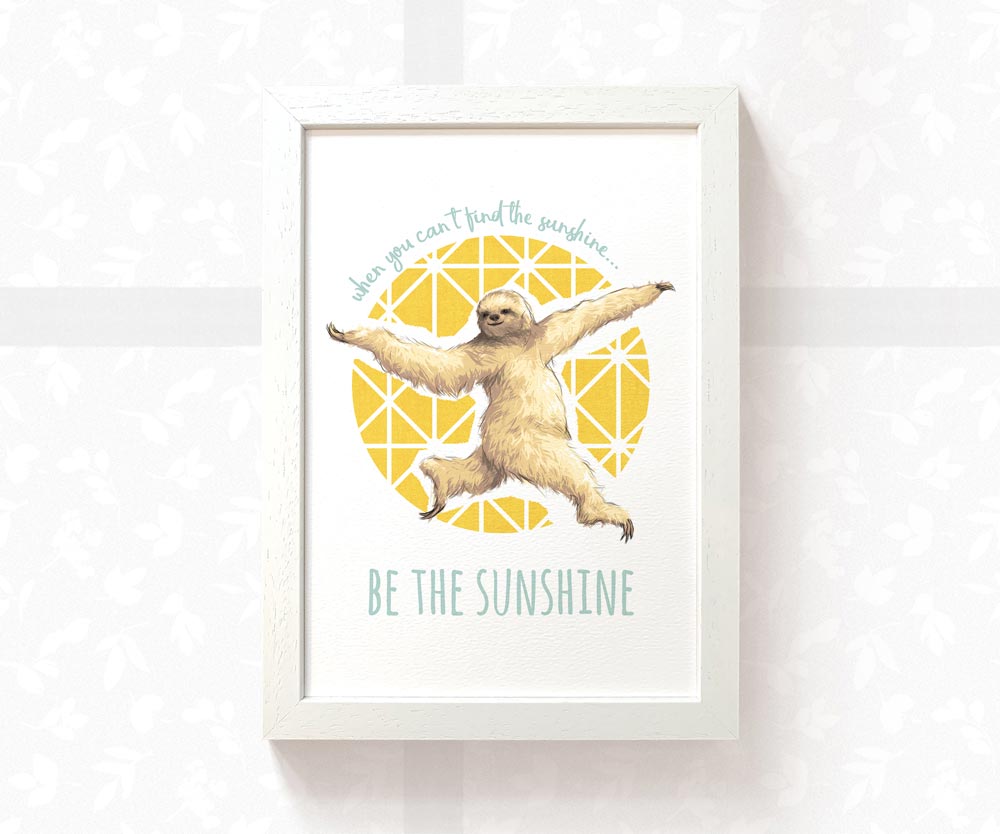 Sloth Motivational Print "Be The Sunshine"