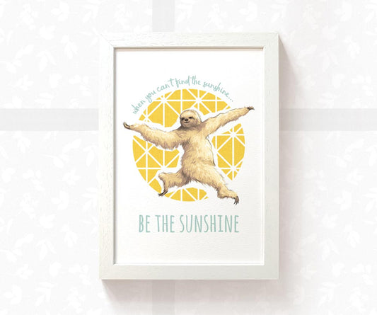 Sloth Motivational Print "Be The Sunshine"