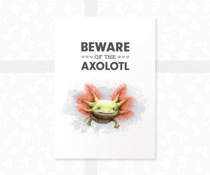 Axolotl Sign "Beware of the Axolotl"