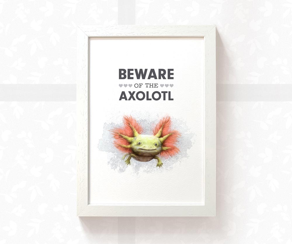 Axolotl Sign "Beware of the Axolotl"