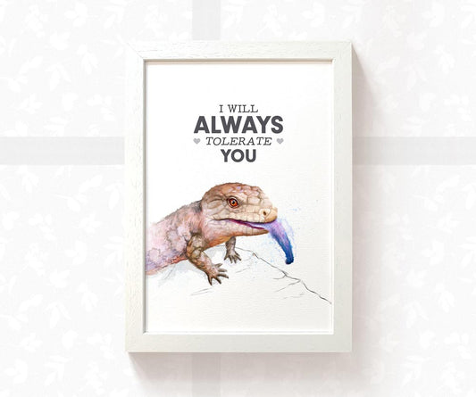 Blue Tongued Skink "I will always tolerate you" | Lizard Print