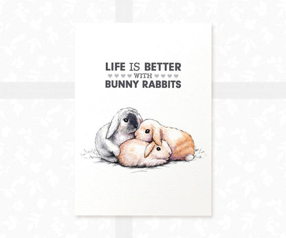 Three Bunnies Print "Life is better with Bunny Rabbits"
