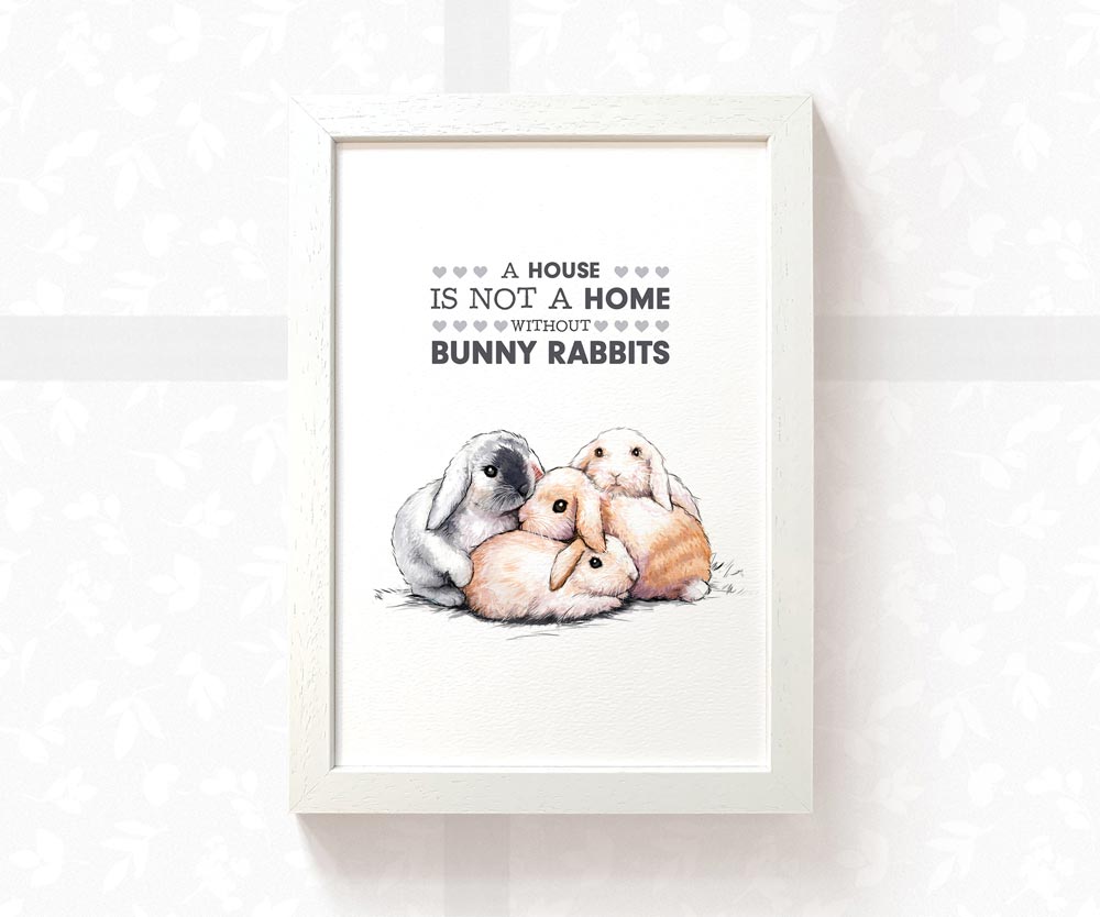 Four Bunnies Print "A house is not a home without bunnies"