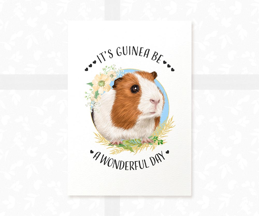 Guinea pig handmade print on watercolour paper with inspirational quote It's guinea be a wonderful day
