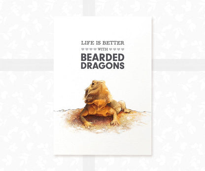 Bearded Dragon Print "Life is better with Bearded Dragons"