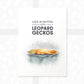 Leopard Gecko Print "Life is better with Leopard Geckos"