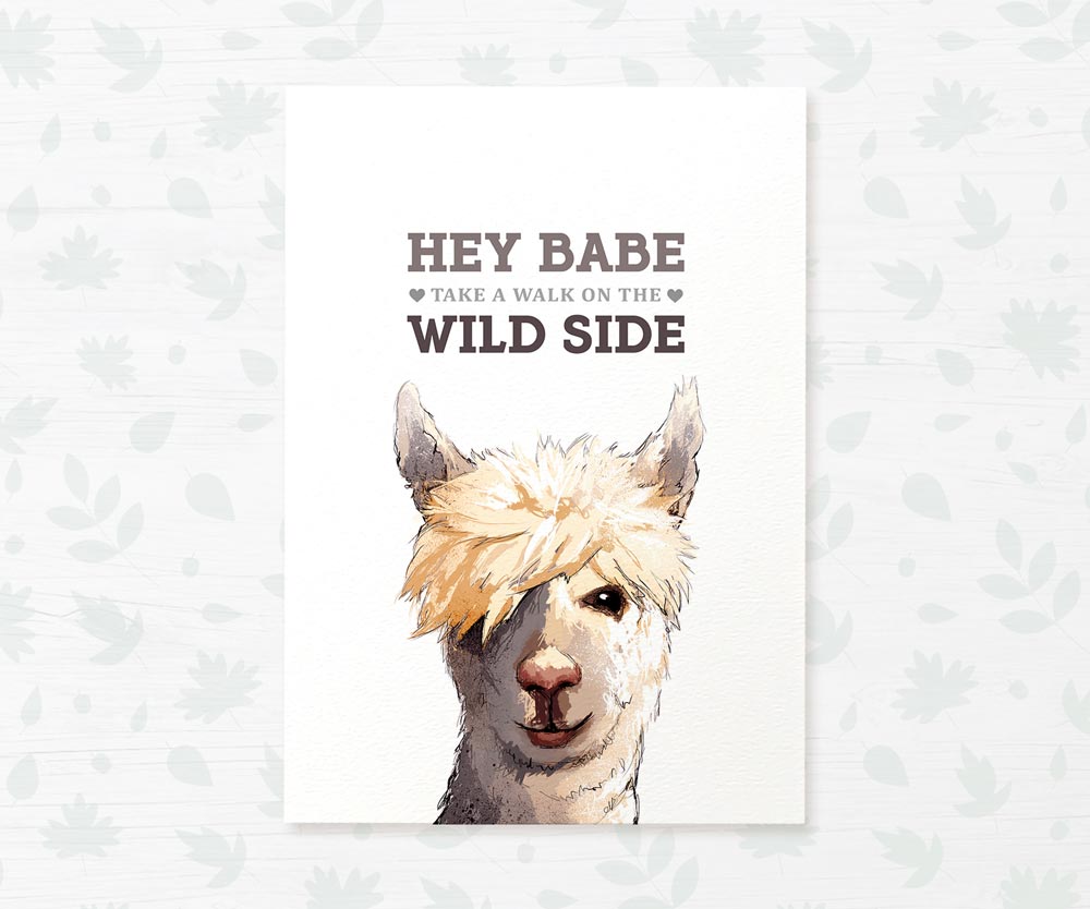 Llama Alpaca Art Print "Hey babe, take a walk on the wild side"