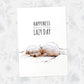Maltese Dog Print "Happiness is a Lazy Day"