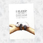 Panda Sleeping Print "I sleep so I can dream of you"