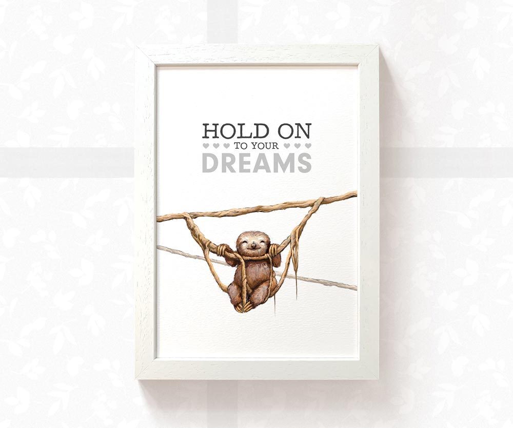 Sloth on Vines "Hold on to your dreams" Motivational Print