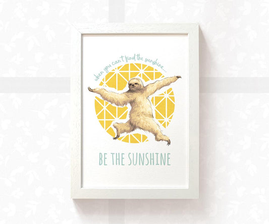 Positive Sloth "Be The Sunshine" Motivational Art Print