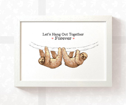 Sloth Love Art Print | Let's Hang Out Together Forever