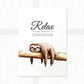 Sloth on Branch Print "Relax, there's always tomorrow"
