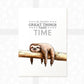 Sloth on Branch Print "Great Things Take Time"